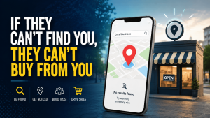If They Can’t Find You, They Can’t Buy From You